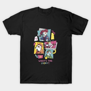 What_s The Story T-Shirt